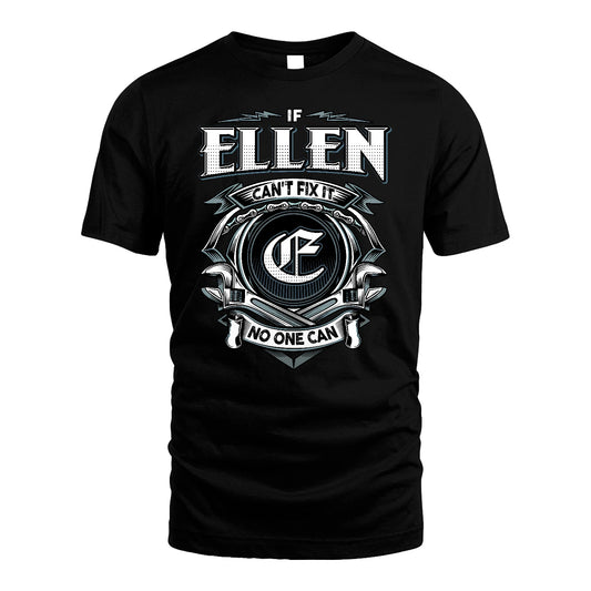 ELLEN 13K1-510 Personalized  "Can’t Fix It No One Can"