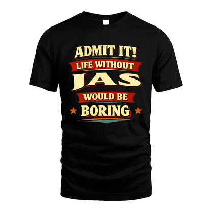 JAS 13K7-503 Admit It Life Without...