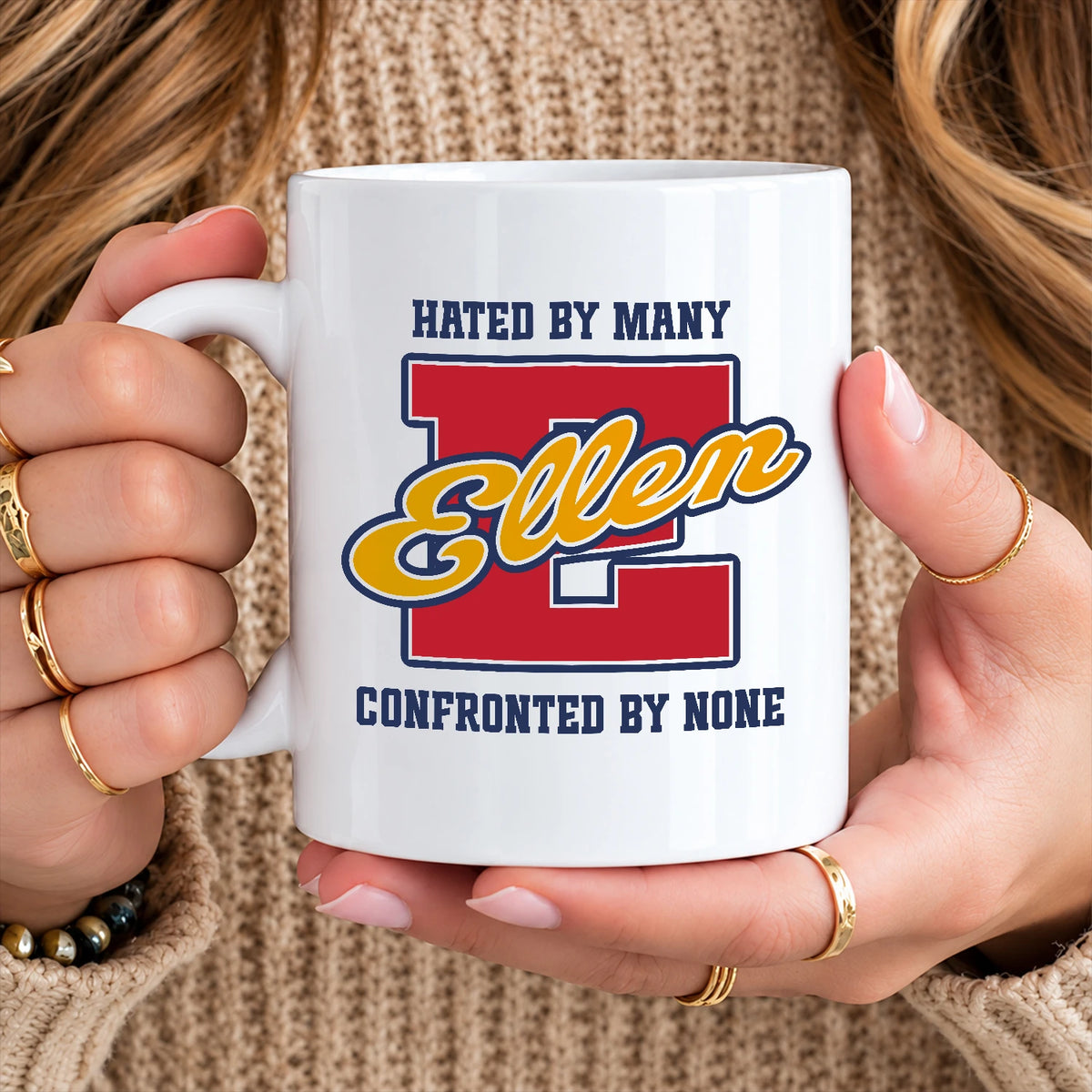Hated By Many Confronted By None Cool Mug ELLEN 13K1 MG16