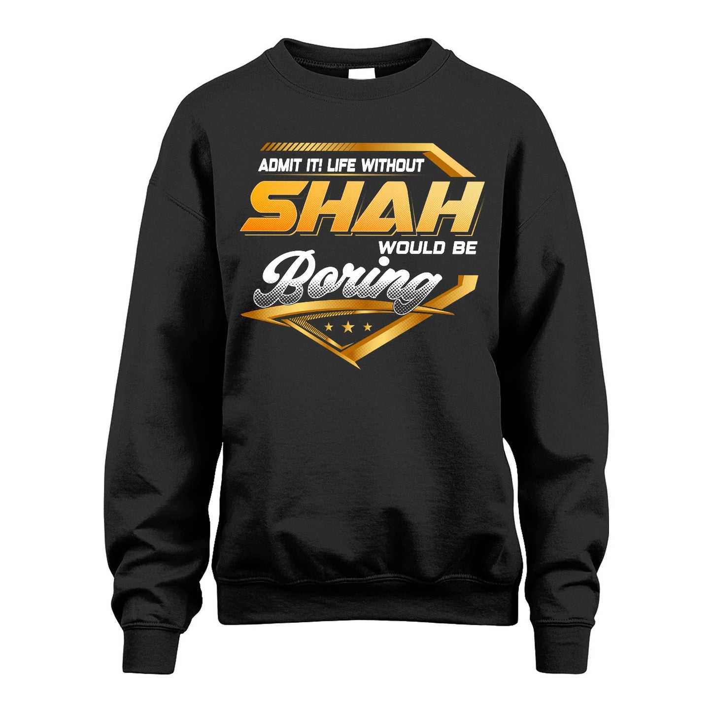 SHAH 13K1-513 Personalized "Admit It! Life Without ... Would Be Boring"