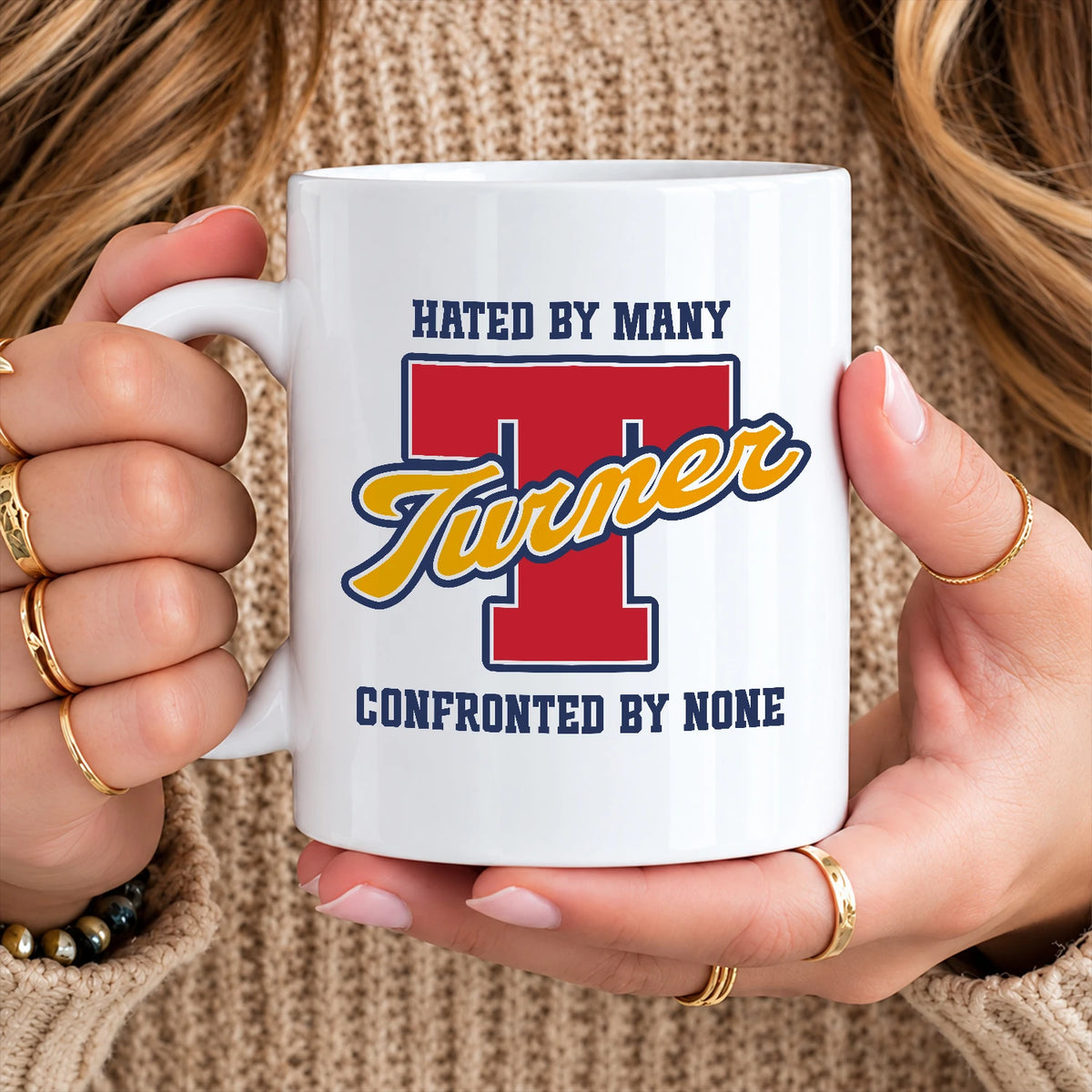 Hated By Many Confronted By None Cool Mug TURNER 13K1 MG16