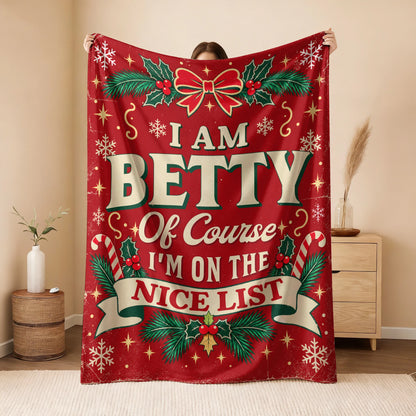I'm Name Of Course I'm On The Nice List Christmas Fleece Blanket BETTY 13K1 BK56