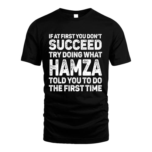 HAMZA 13K3-117Personalized Funny Quote Apparel If At First You Dont Succeed