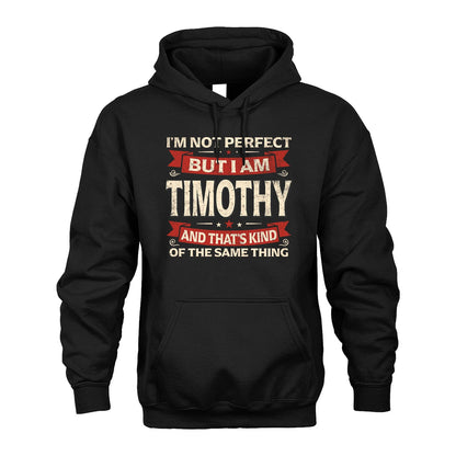 TIMOTHY 13K1-566 I'm Not Perfect But I Am...