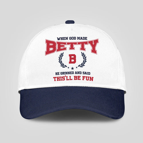 When God Made Your Name He Grinned And Said This'll Be Fun Blue Cap BETTY 13K1 C57PF