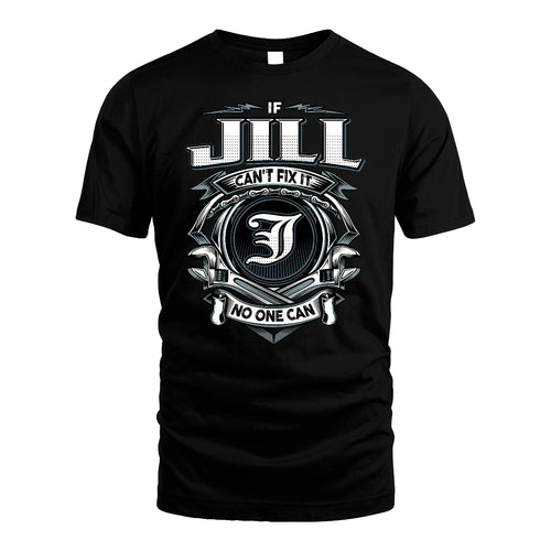JILL 13K1-510 Personalized  "Can’t Fix It No One Can"