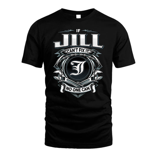 JILL 13K1-510 Personalized  "Can’t Fix It No One Can"