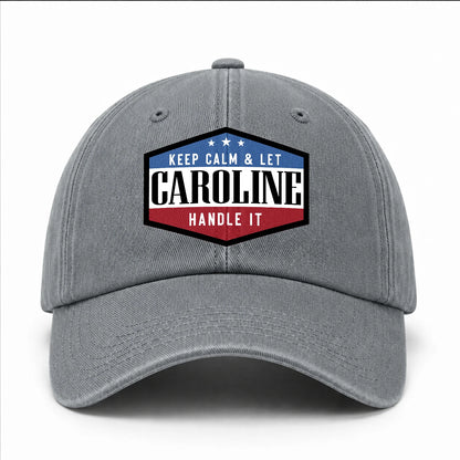 Keep Calm & Let Your Name Handle It Washed Cap CAROLINE 13K1 C87PF