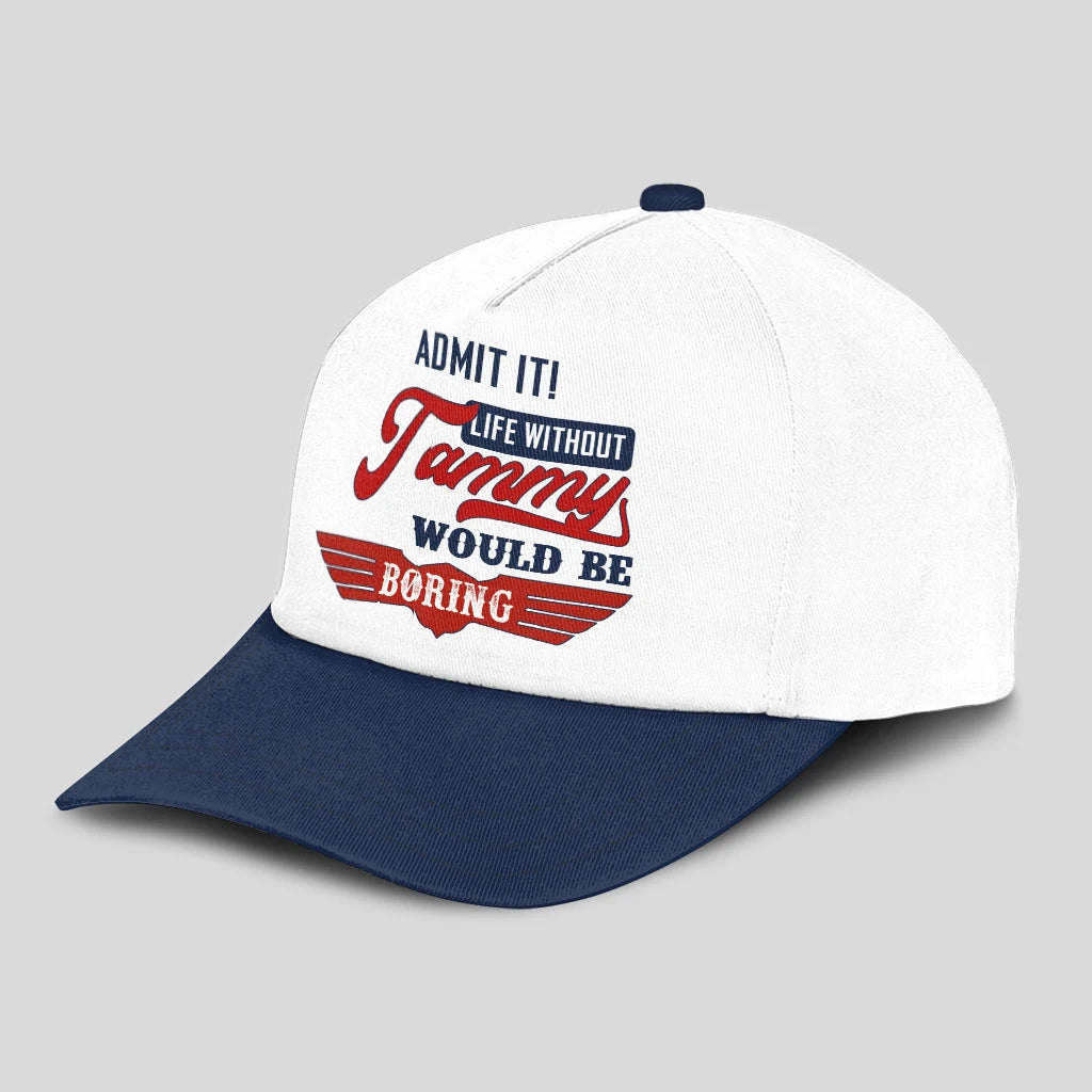 Admit It Life Without Your Name Would Be Boring Vintage Cap TAMMY 13K1 C52PF