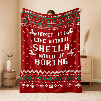 Life Without Your Name Would Be Boring Deer Red Christmas Blanket SHEILA 13K1 BK25
