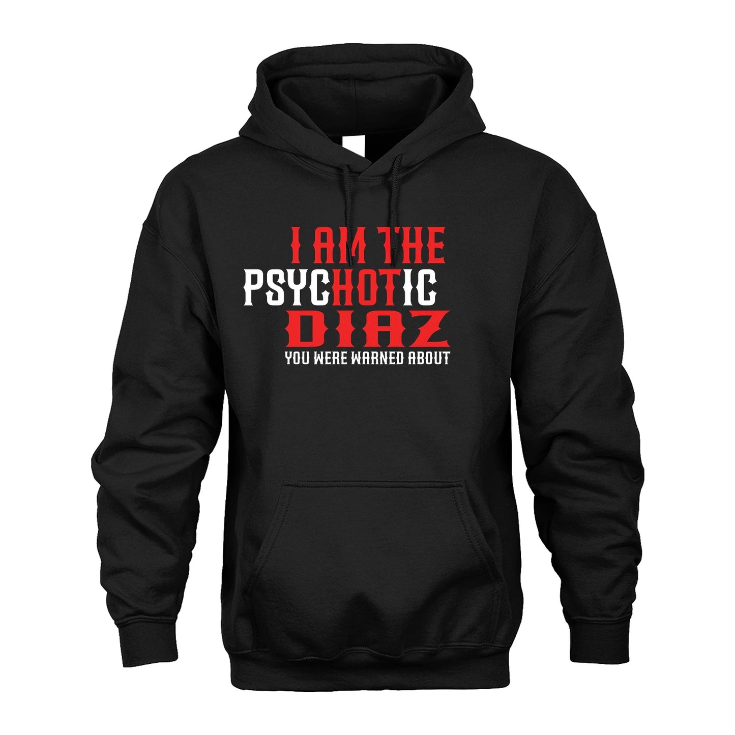 DIAZ 13K1-544 I Am The Psychotic Name You Were Warned About