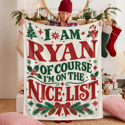 I'm Name Of Course I'm On The Nice List Cream Christmas Fleece Blanket RYAN 13K1 BK59