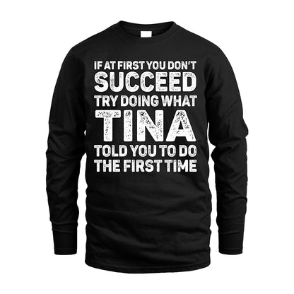 TINA 13K1-117   Personalized Funny Quote Apparel If At First You Dont Succeed