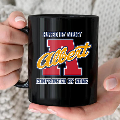 Hated By Many Confronted By None Cool Mug ALBERT 13K1 MG16