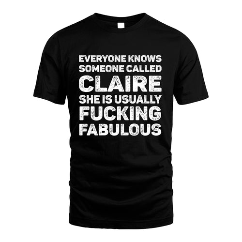 CLAIRE 13K1-500–Personalized Funny Quote Apparel “Everyone Knows Someone called...”