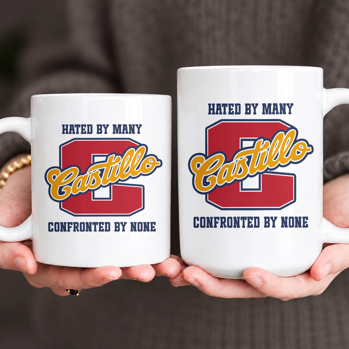 Hated By Many Confronted By None Cool Mug CASTILLO 13K1 MG16