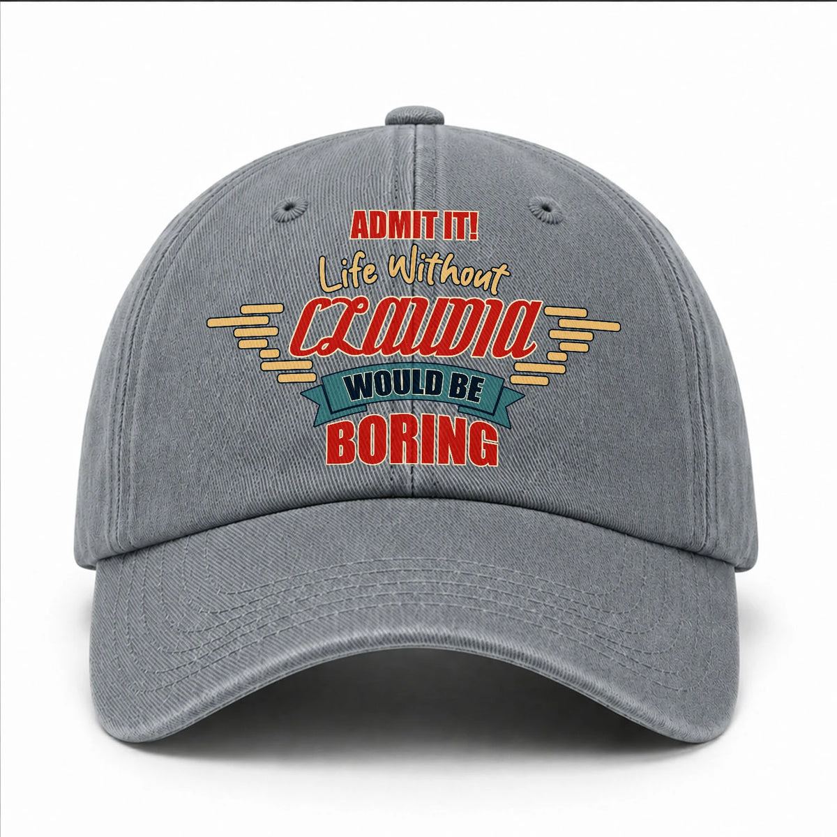 Admit It Life Without Your Name Would Be Boring Vintage Wased Cap CLAUDIA 13K1 C81PF
