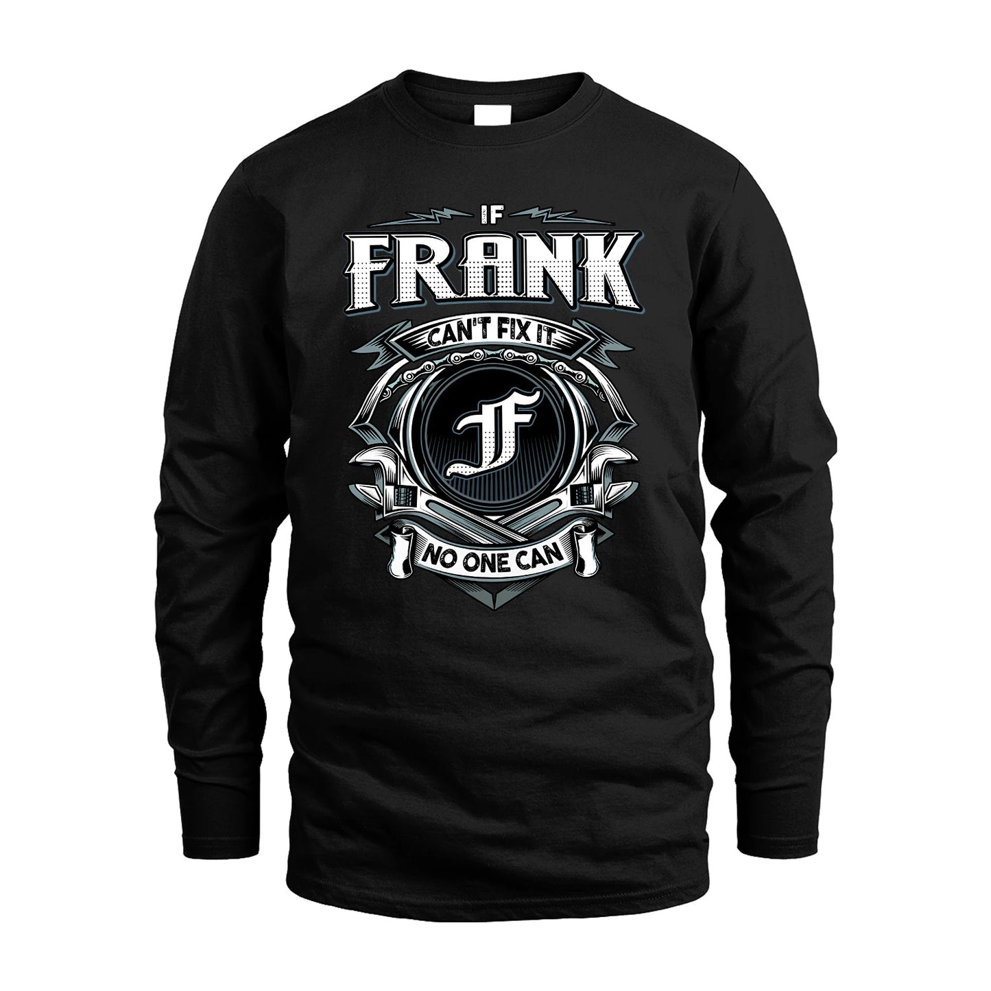 FRANK 13K1-510 Personalized  "Can’t Fix It No One Can"