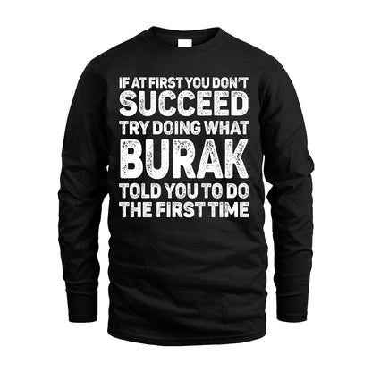 BURAK 13K3-117Personalized Funny Quote Apparel If At First You Dont Succeed