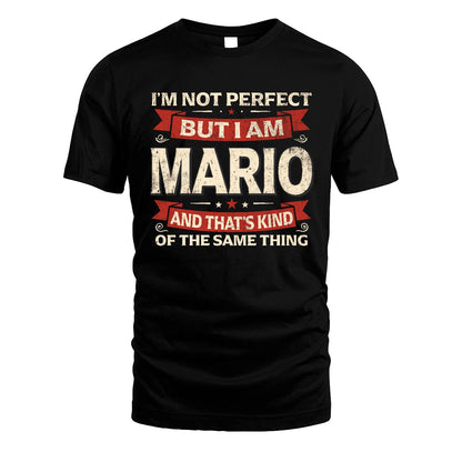 MARIO 13K1-566 I'm Not Perfect But I Am...