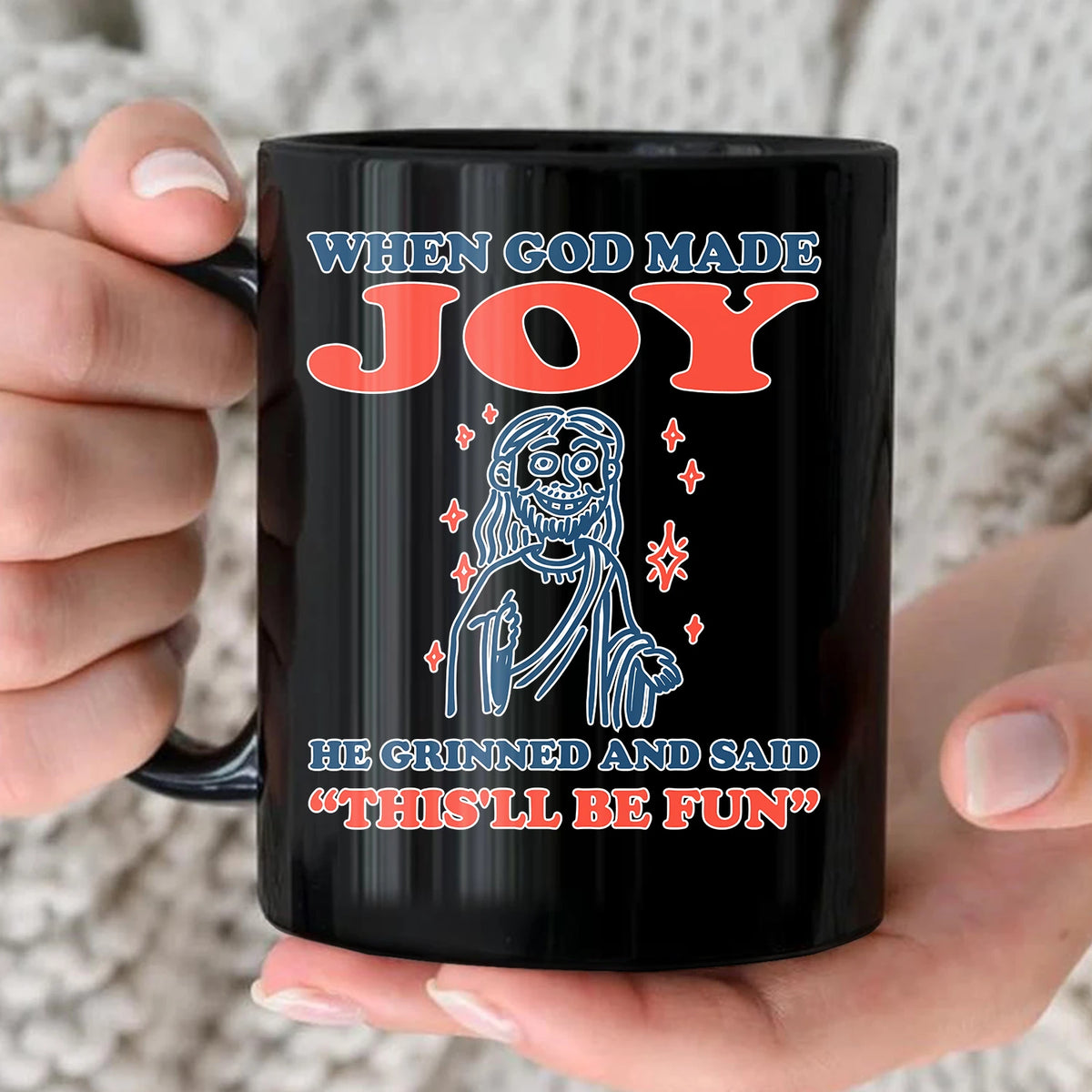 When God Made Your Name Funny Mug JOY 13K1 MG13