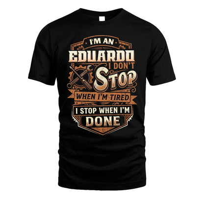 EDUARDO 13K1-531 I Don't Stop When I'm Tired I Stop When I'm Done