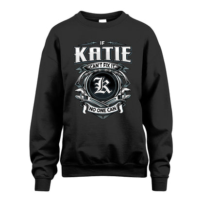 KATIE 13K1-510 Personalized  "Can’t Fix It No One Can"