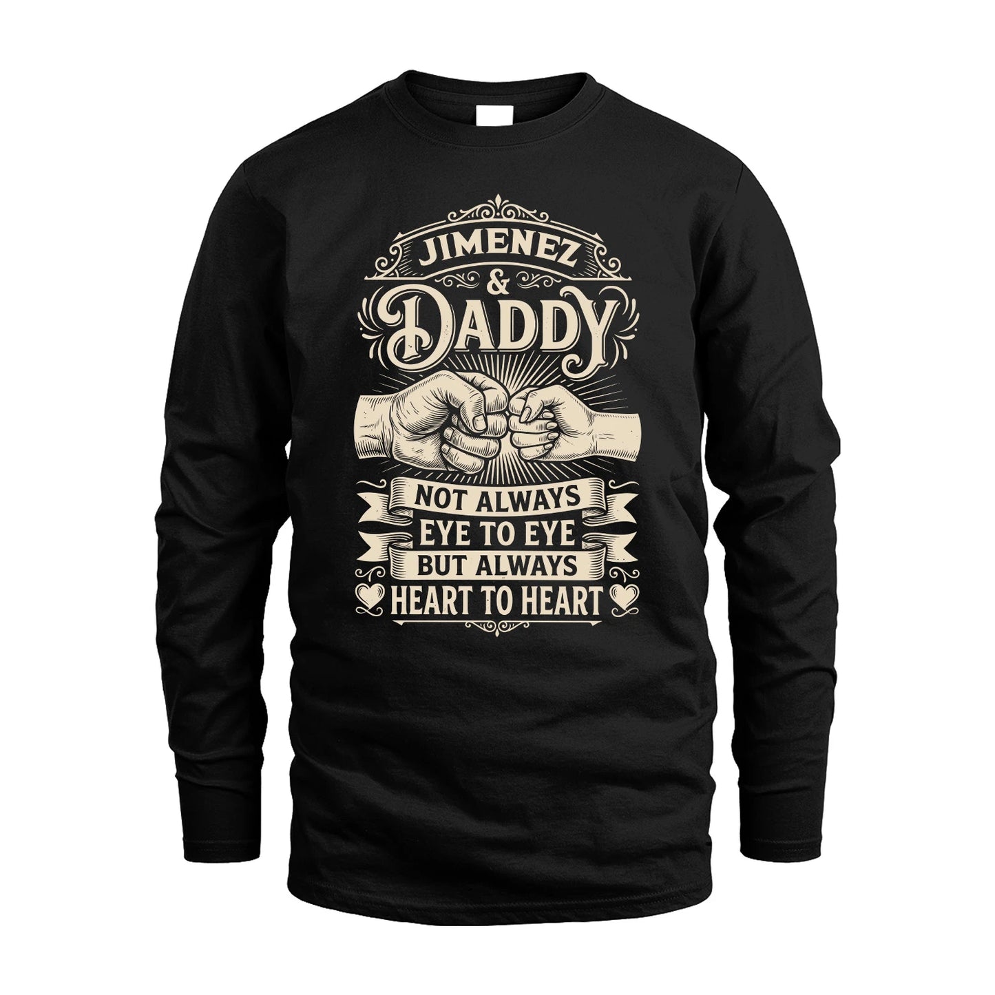 JIMENEZ 13K1-543 Daddy Not Always Eye to Eye But Always Heart to Heart