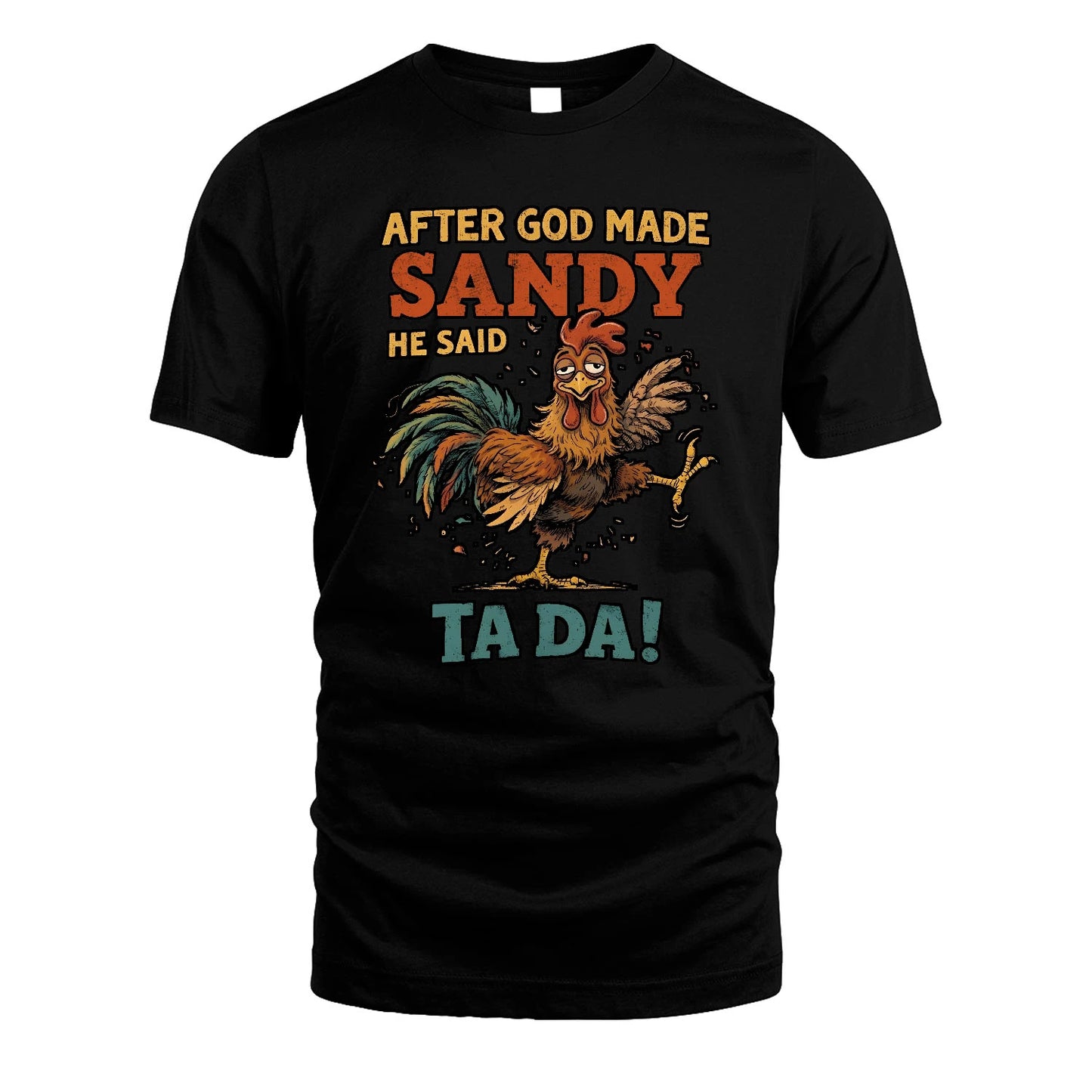 SANDY 13K1-563 After God Made Name He Said Ta Da!