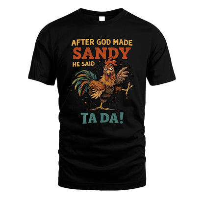 SANDY 13K1-563 After God Made Name He Said Ta Da!