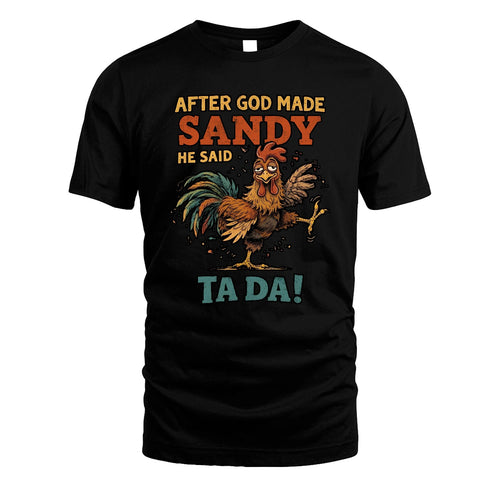 SANDY 13K1-563 After God Made Name He Said Ta Da!