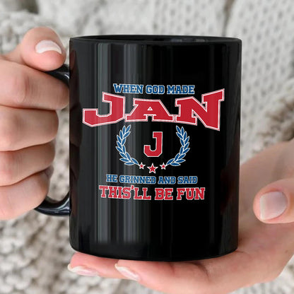 When God Made Your Name Personalized Mug JAN 13K1 MG08
