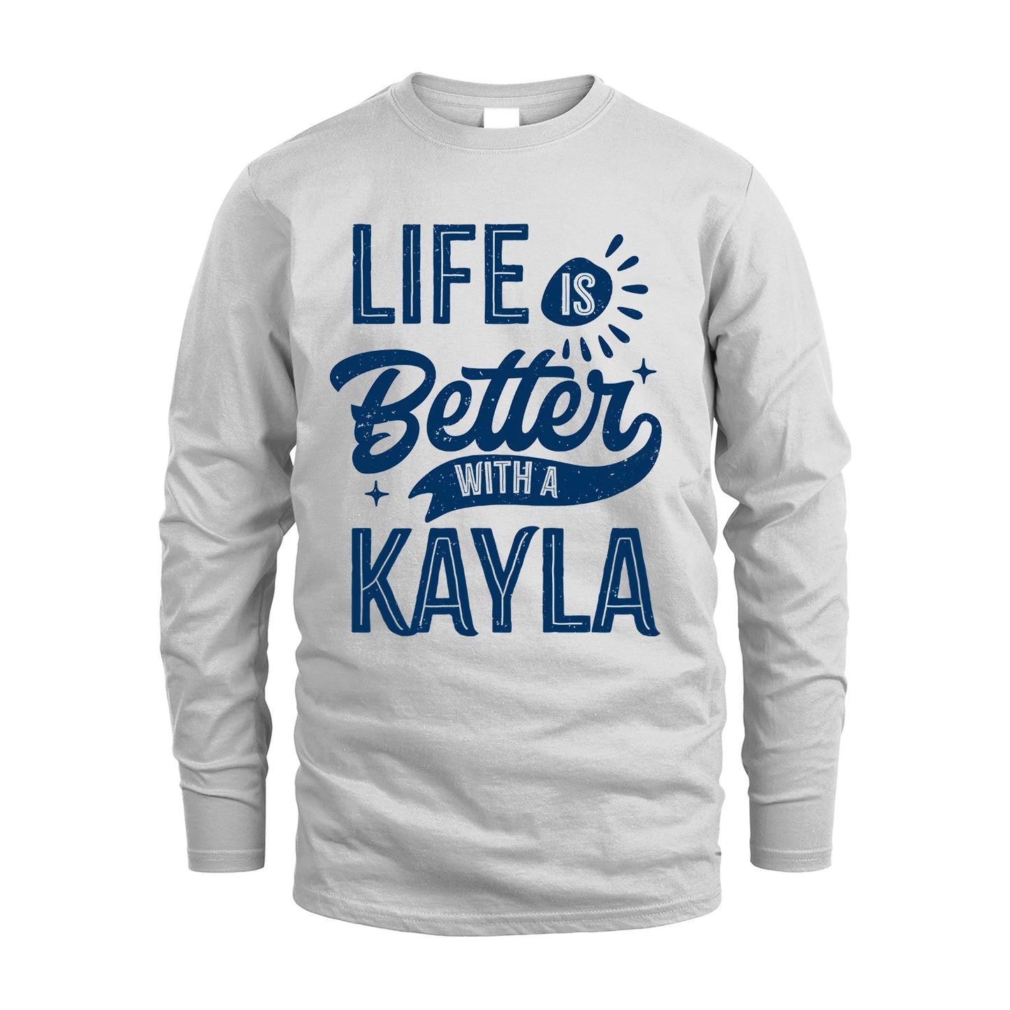 KAYLA 13K1-116 Personalized Name Quote T-Shirt Life Is Better With Unisex Gift