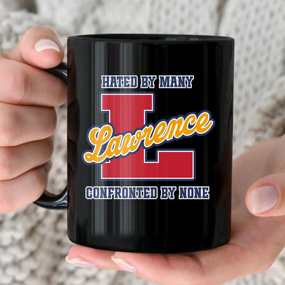 Hated By Many Confronted By None Cool Mug LAWRENCE 13K1 MG16