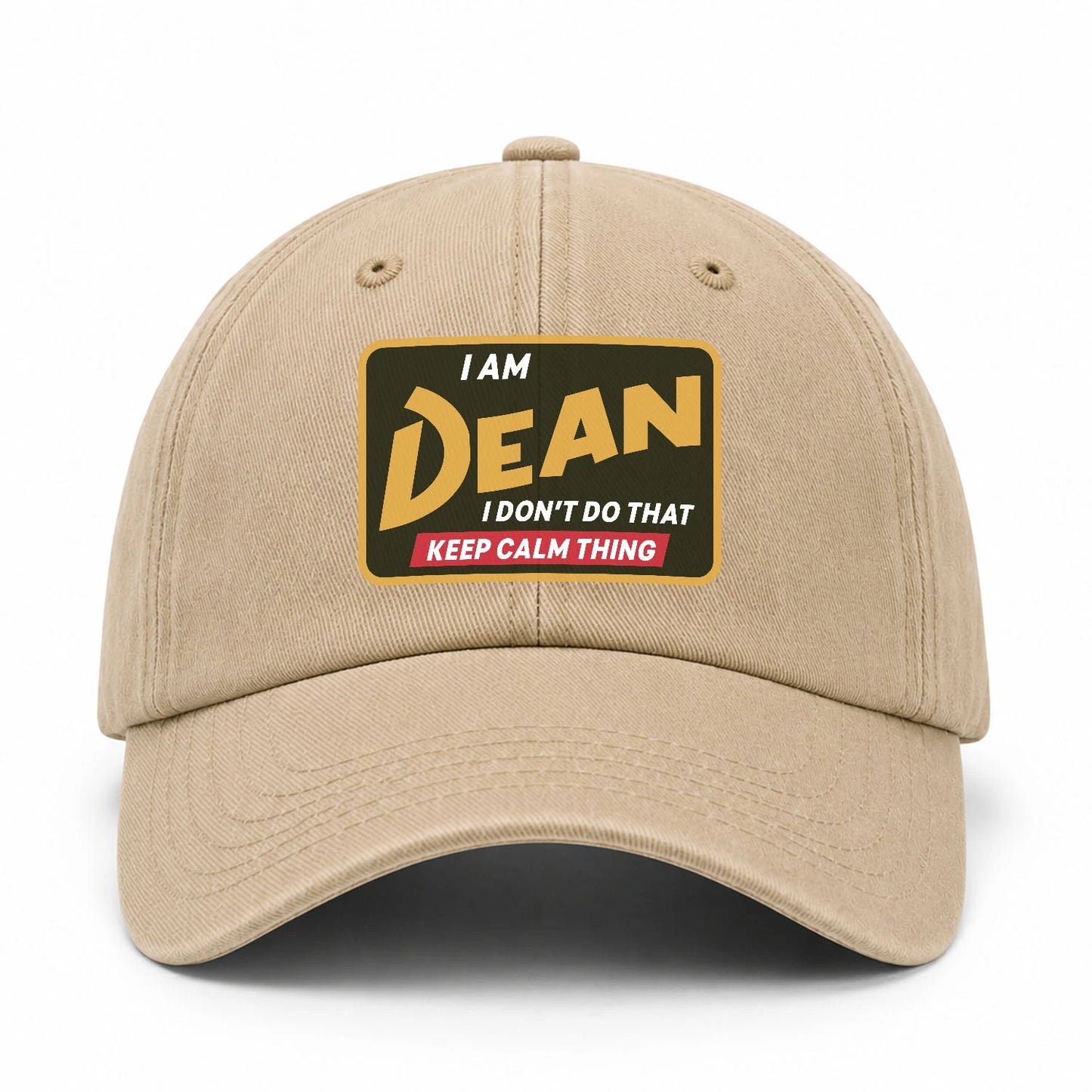 I Am Your Name I Don't Do That Keep Calm Thing Cap DEAN 13K1 C54PF