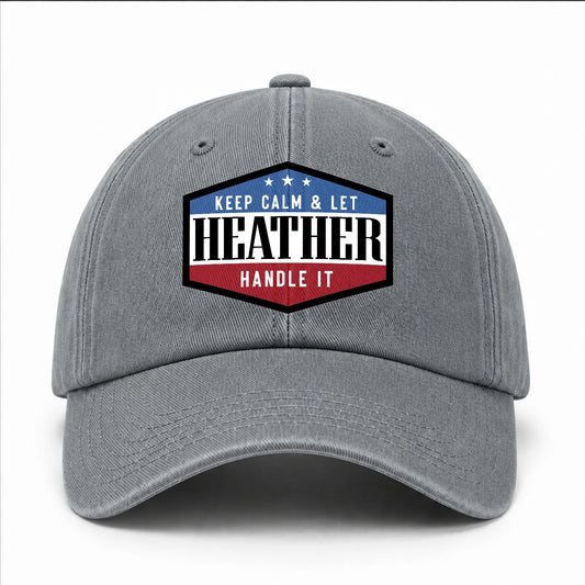 Keep Calm & Let Your Name Handle It Washed Cap HEATHER 13K1 C87PF
