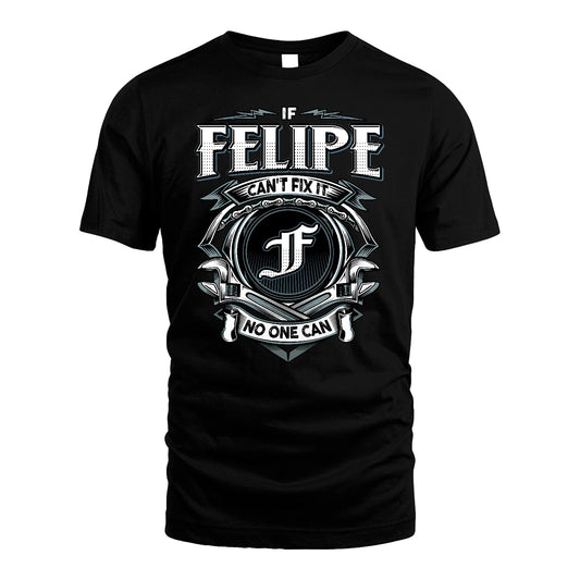 FELIPE 13K1-510 Personalized  "Can’t Fix It No One Can"