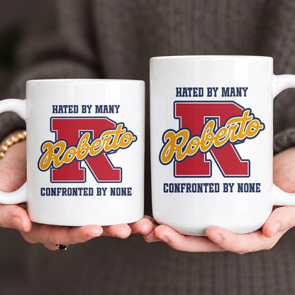 Hated By Many Confronted By None Cool Mug ROBERTO 13K1 MG16