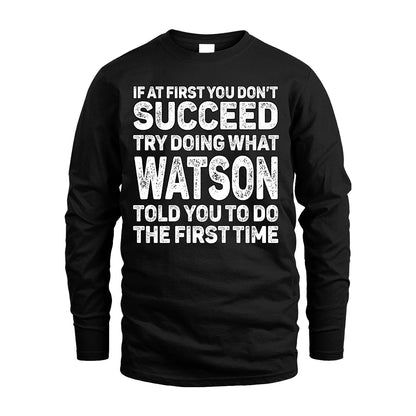 WATSON 13K1-117   Personalized Funny Quote Apparel If At First You Dont Succeed