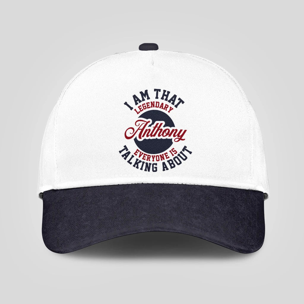 I Am That Legendary Your Name Everyone Is Talking About Baseball Cap ANTHONY 13K1 C107PF