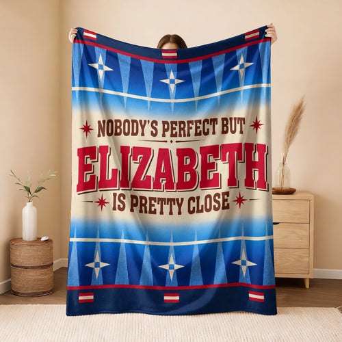 Nobody's Perfect But Your Name Is Close Native American Fleece Blanket ELIZABETH 13K1 BK57