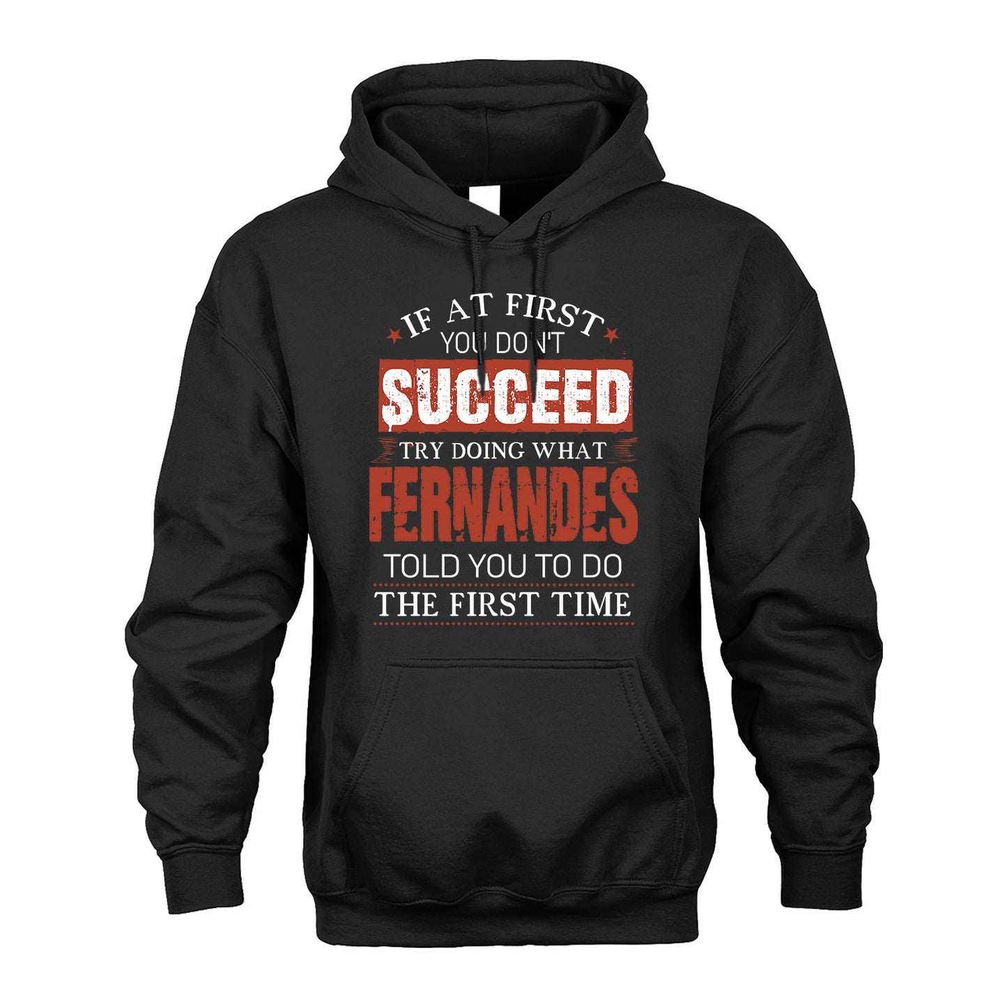 FERNANDES 13K1-82–Personalized Funny Quote Apparel “If At First You Don’t Succeed”
