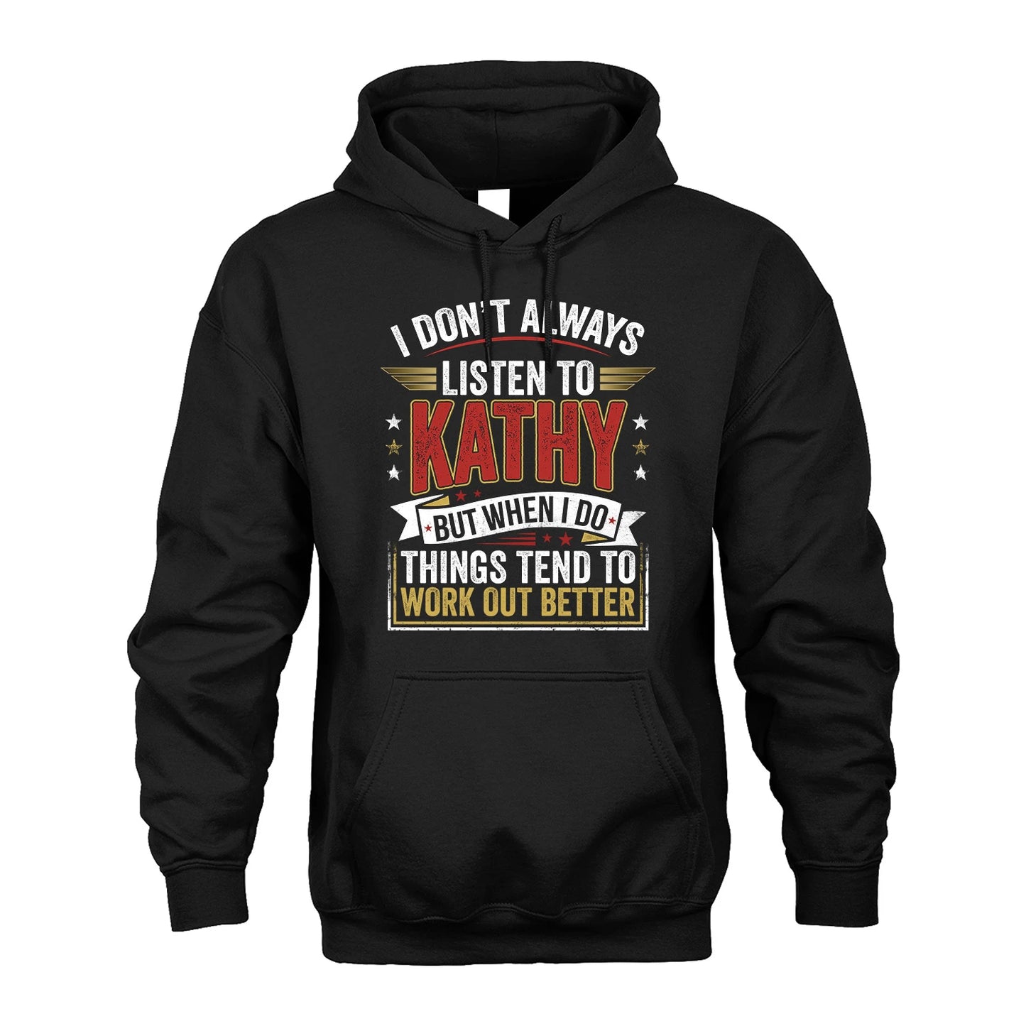 KATHY 13K1-542 I Don't Always Listen To ...