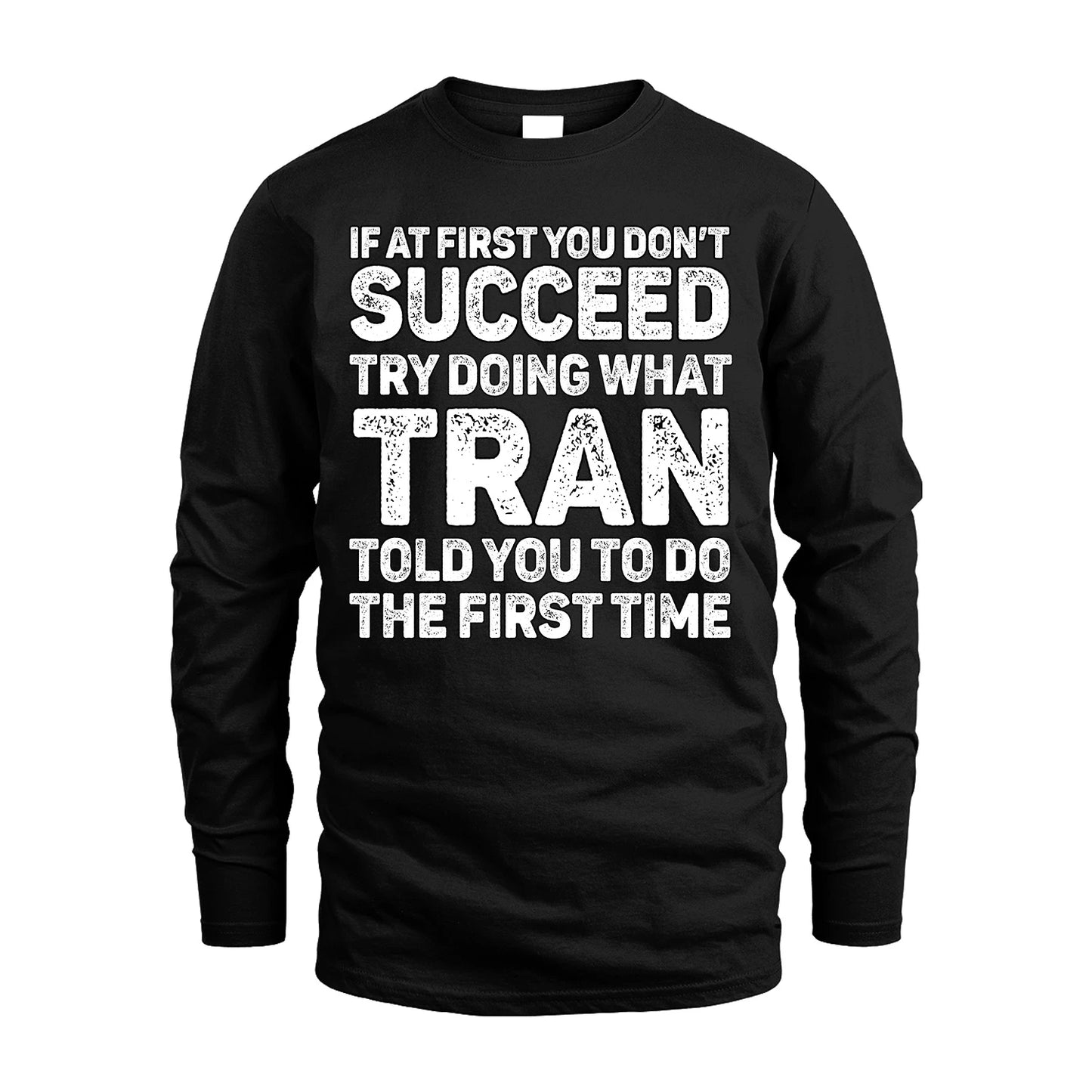 TRAN 13K2-117Personalized Funny Quote Apparel If At First You Dont Succeed