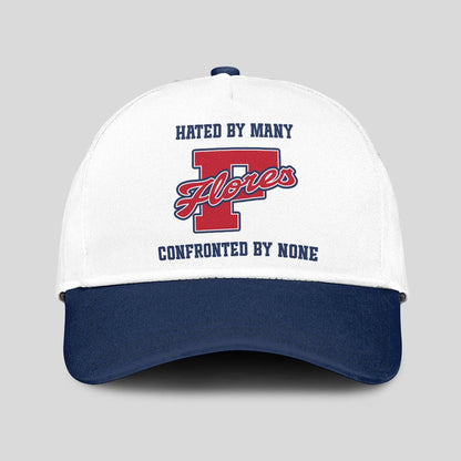Hated By Many Confronted By None Sporty Cap FLORES 13K1 C45PF