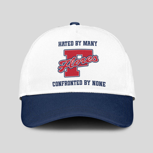 Hated By Many Confronted By None Sporty Cap FLORES 13K1 C45PF