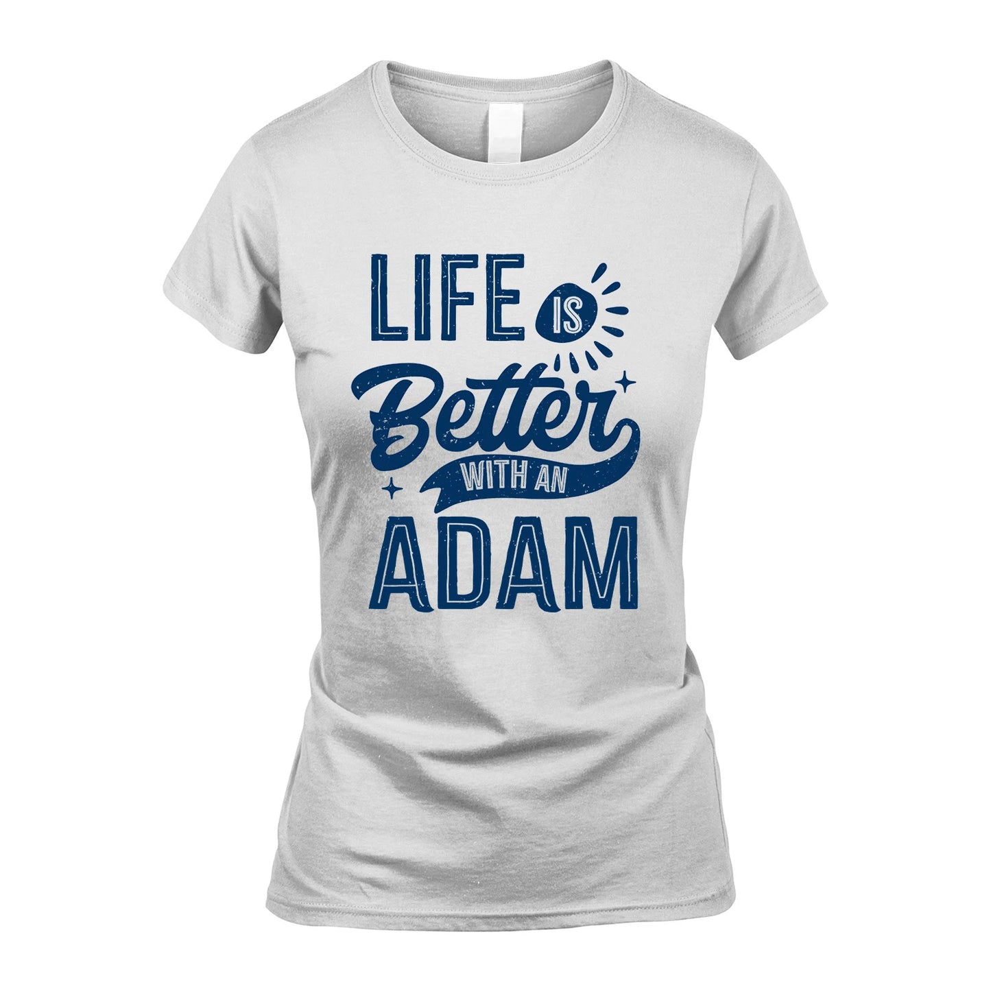 ADAM 13K1-116 Personalized Name Quote T-Shirt Life Is Better With Unisex Gift