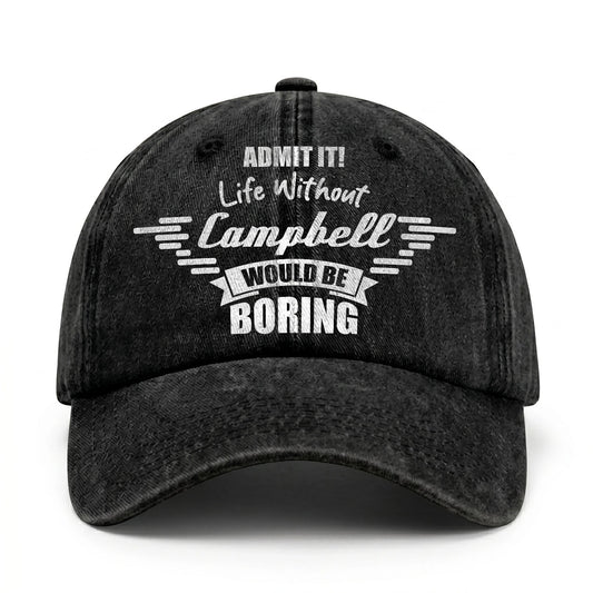 Admit It Life Without Your Name Would Be Boring Vintage Cap CAMPBELL 13K1 C44PF