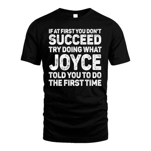 JOYCE 13K1-117   Personalized Funny Quote Apparel If At First You Dont Succeed