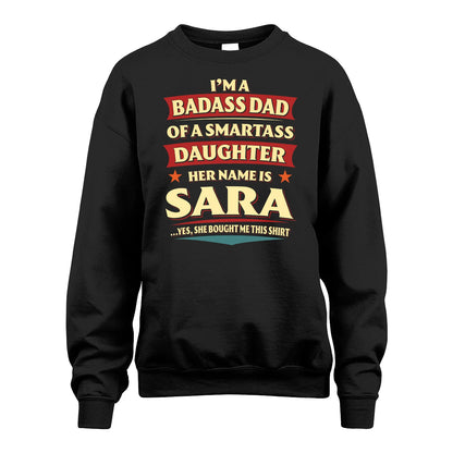 SARA 13K1-535 I'm A Badass Dad Of A Smartass Daughter Her Name Is ...